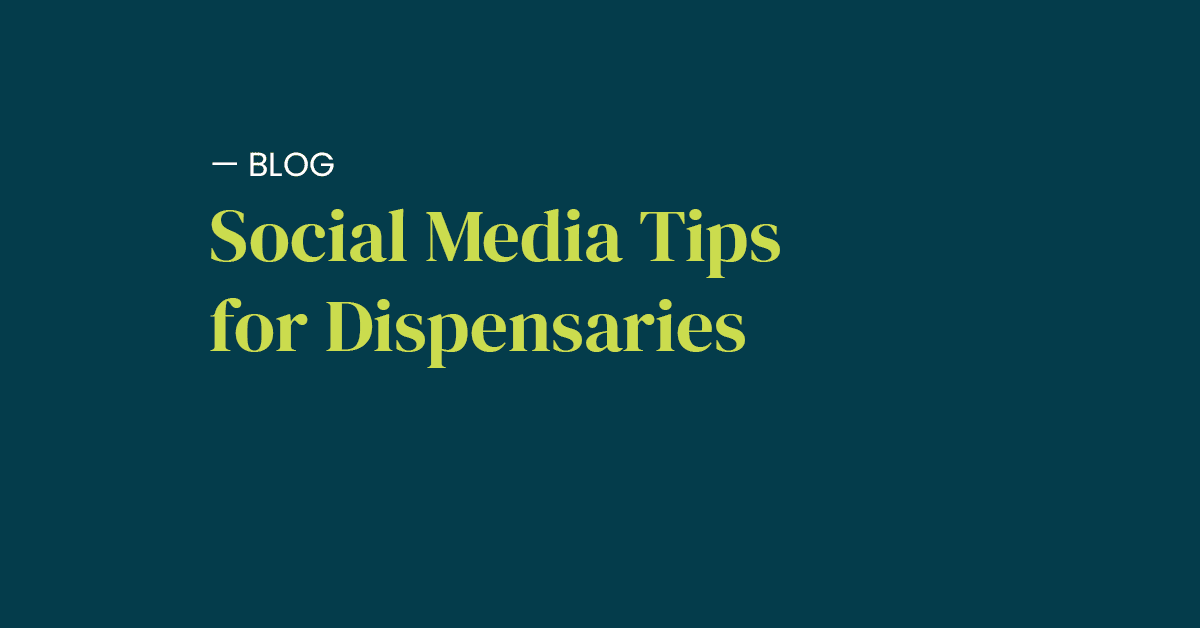 Social Media Tips for Cannabis Dispensaries