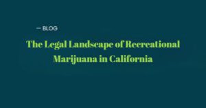 The Legal Landscape of Recreational Marijuana